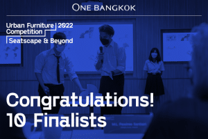 Congratulations to our students in One Bangkok Urban Furniture Competition 2022 “Seatscape & Beyond”